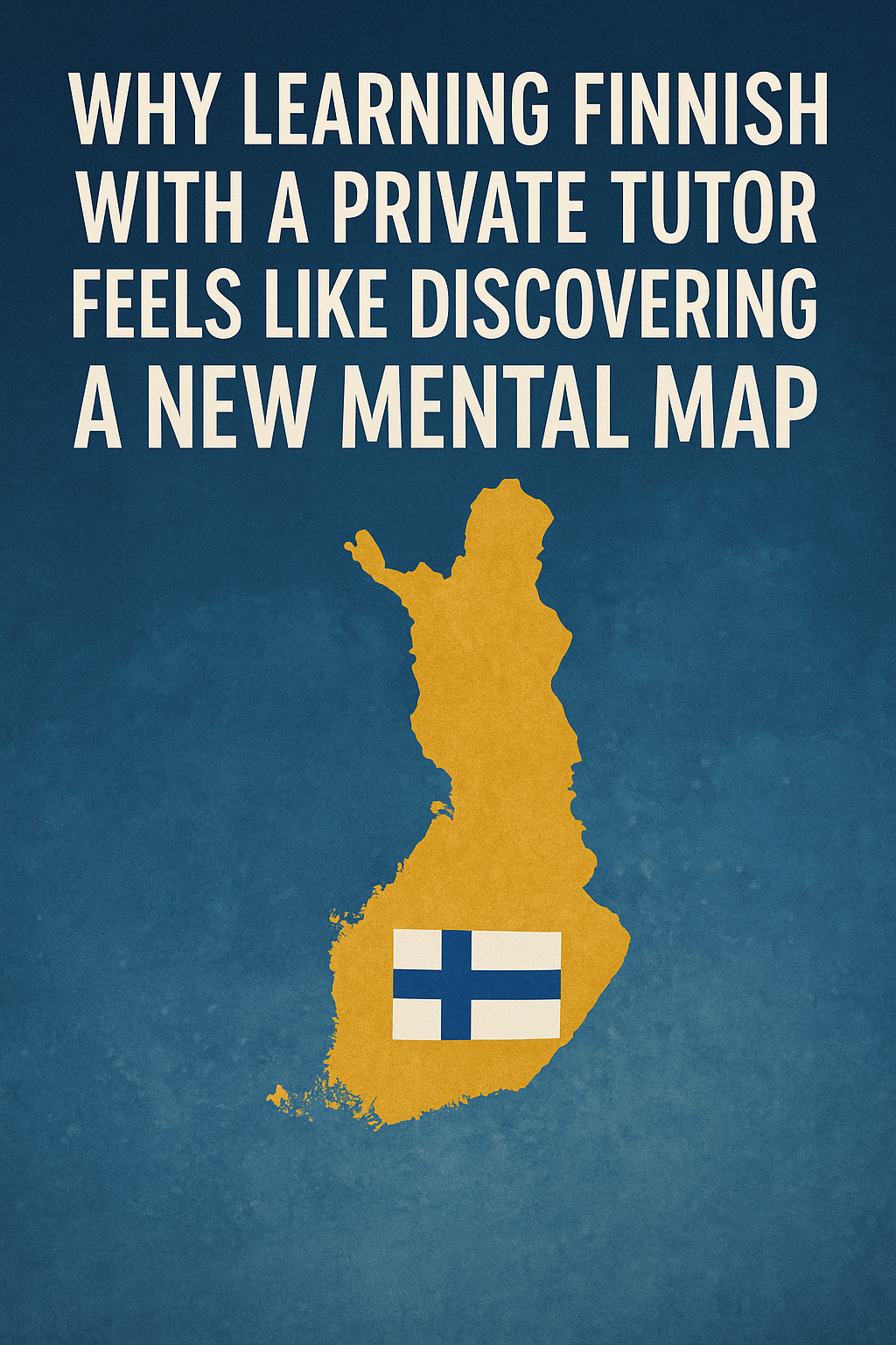 Why Learning Finnish with a Private Tutor Feels Like Discovering a New Mental Map