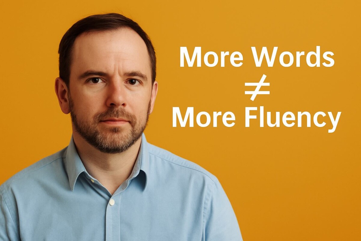 Myth: The More Words You Learn, the More Fluent You Become