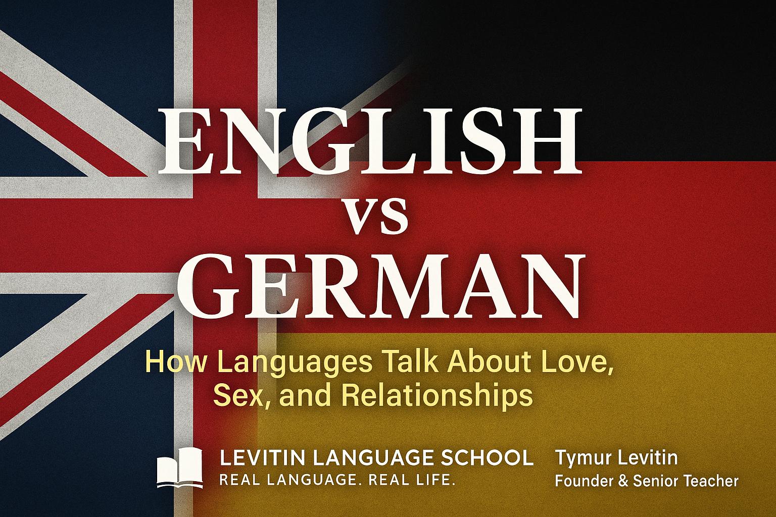 English vs German: How Languages Talk About Love, Sex, and Relationships
