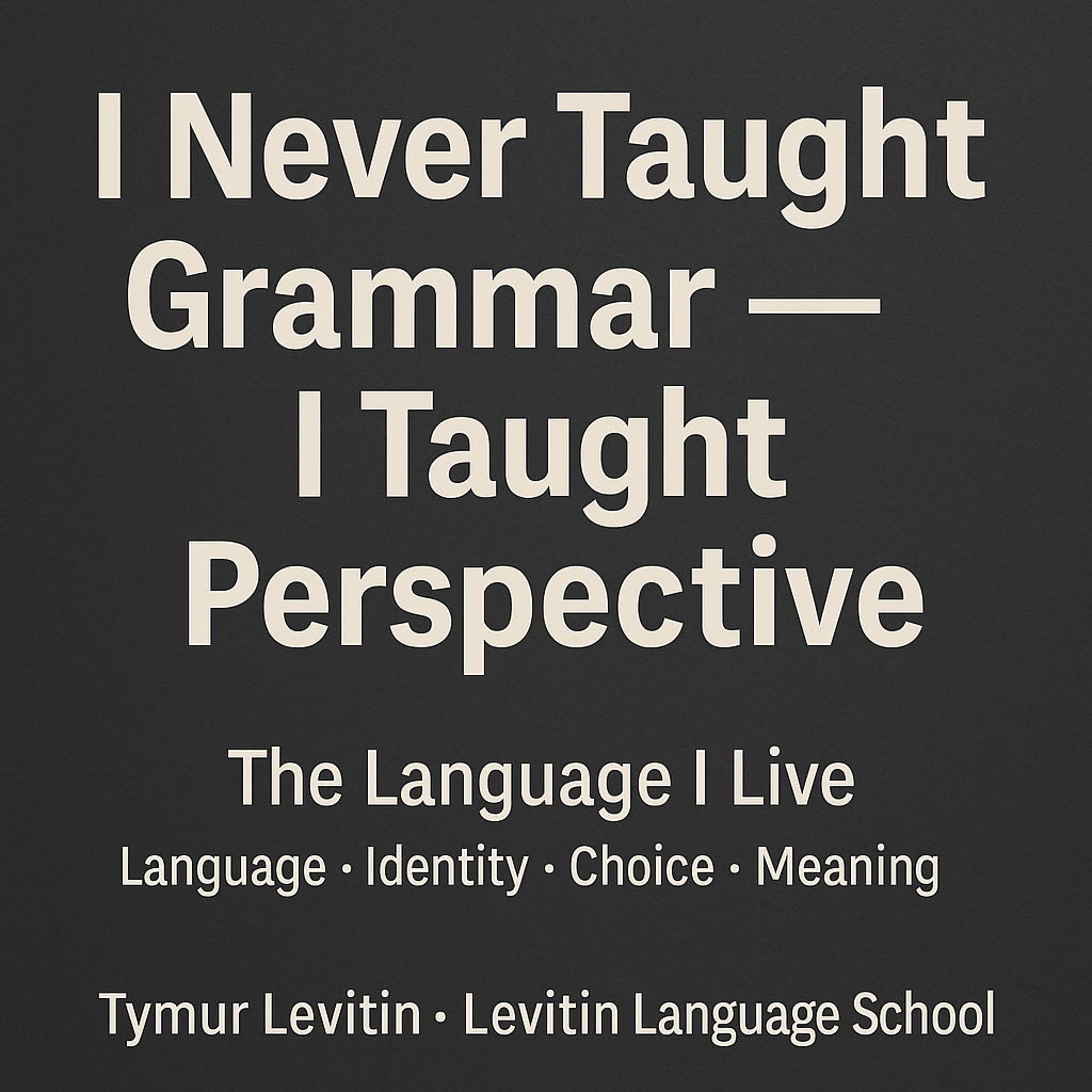 I Never Taught Grammar — I Taught Perspective