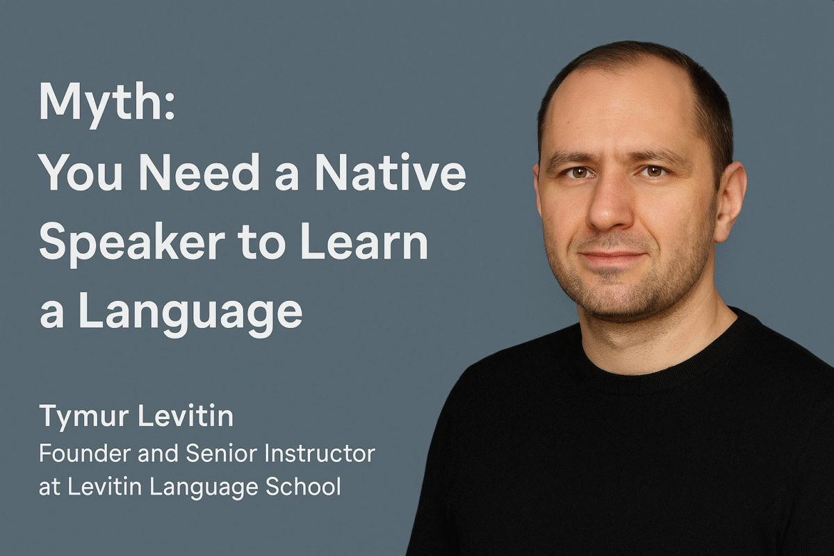 Myth: You Need a Native Speaker to Learn a Language