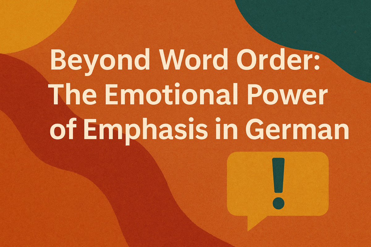 Beyond Word Order: The Emotional Power of Emphasis in German