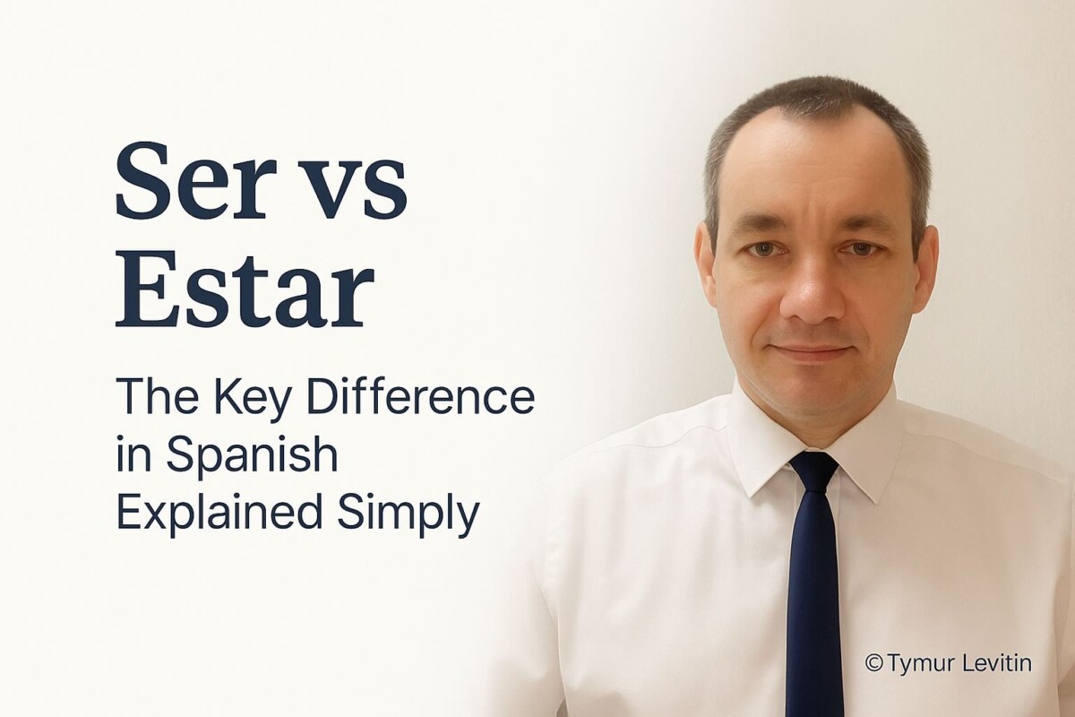 Ser vs Estar — The Key Difference in Spanish Explained Simply