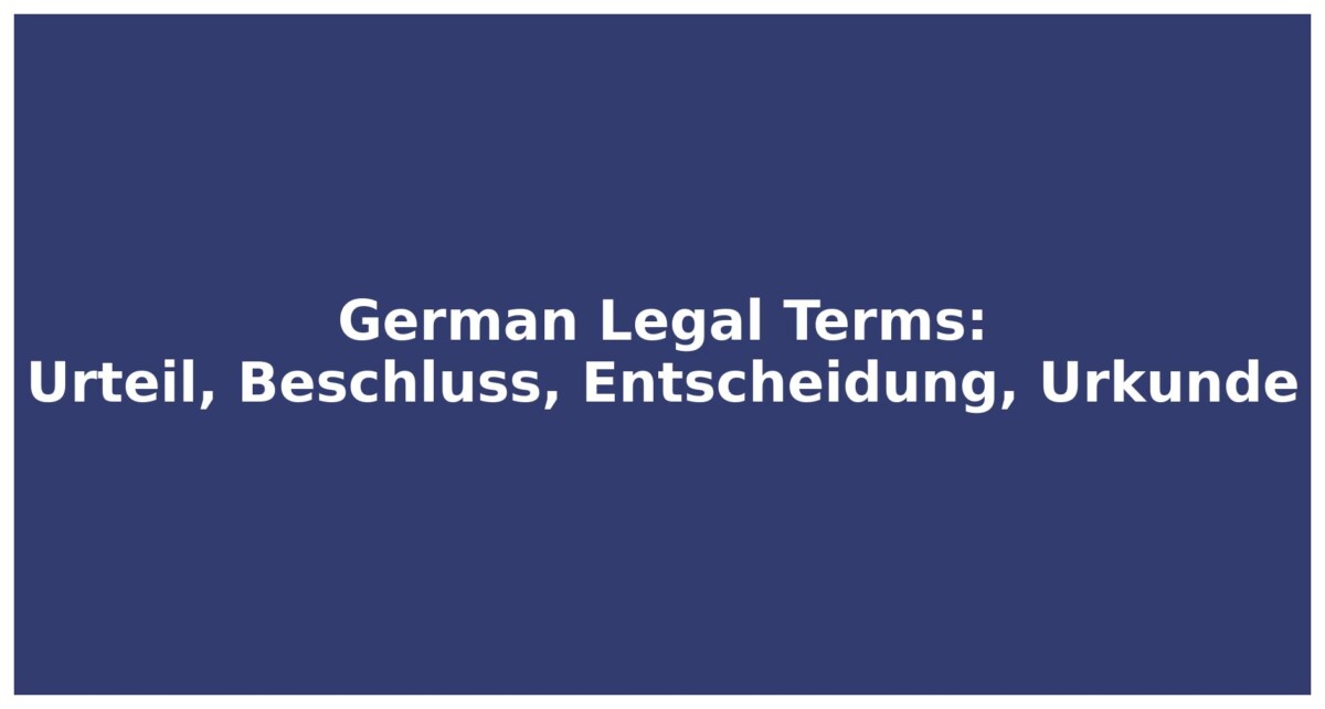 How to Translate German Court Documents into Ukrainian, English, and Russian — What German Verdicts Really Mean