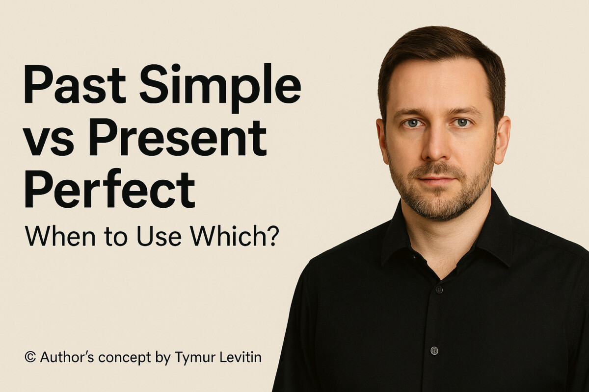 Past Simple vs Present Perfect: When to Use Which?