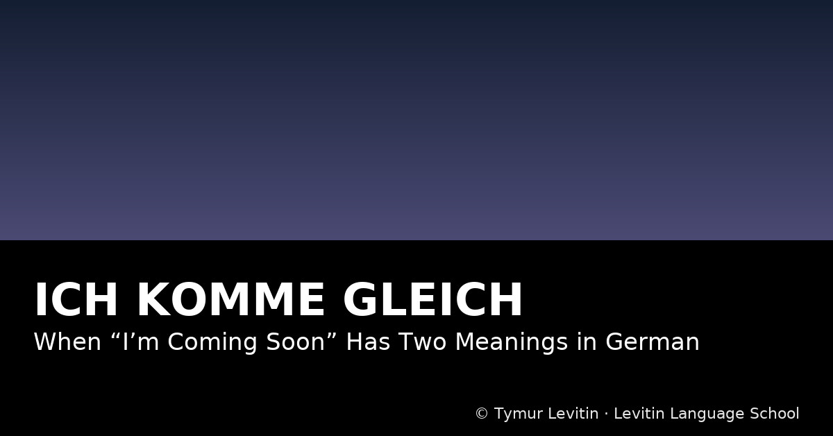Ich komme gleich: When “I’m coming soon” Means More Than You Think