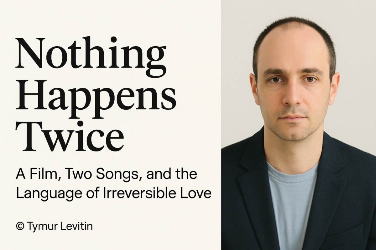 Nothing Happens Twice: A Film, Two Songs, and the Language of Irreversible Love