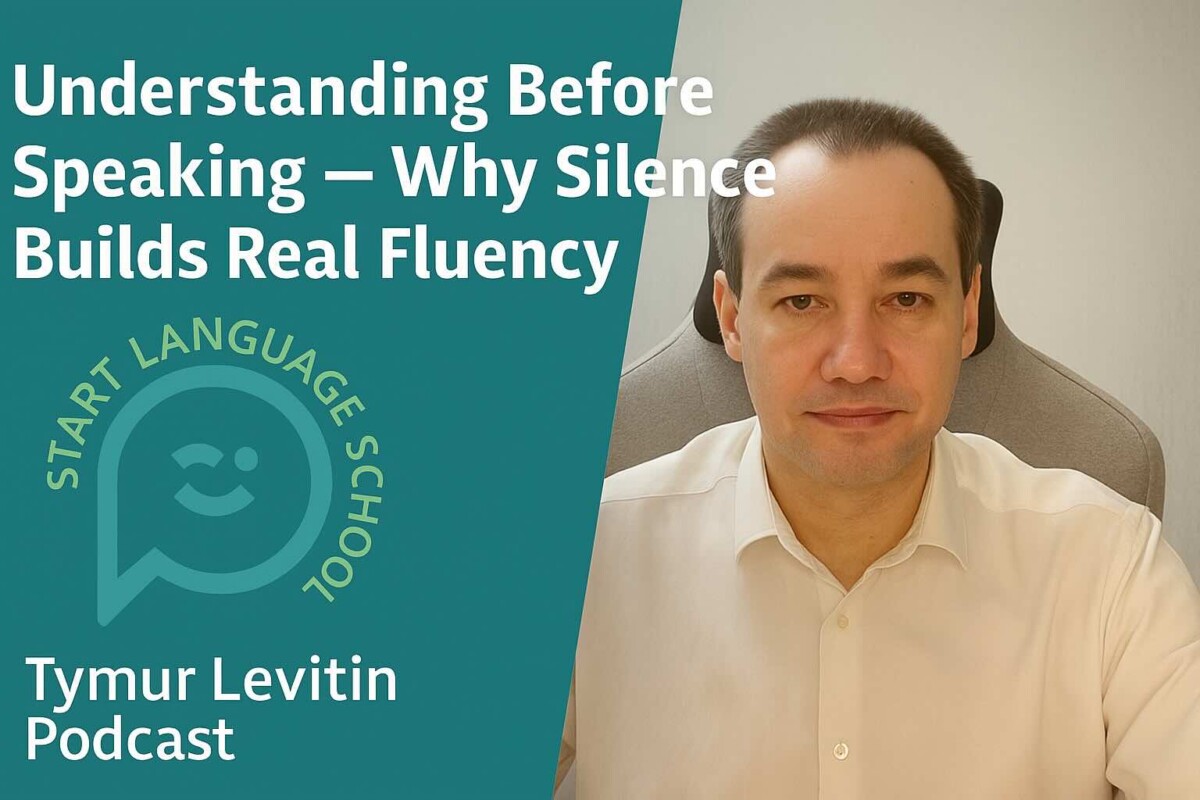 Understanding Before Speaking — Why Silence Builds Real Fluency