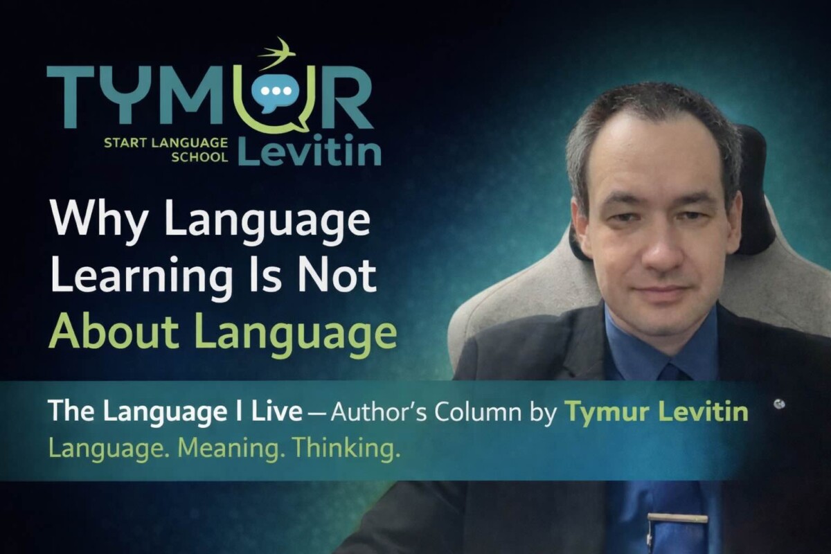Why Language Learning Is Not About Language