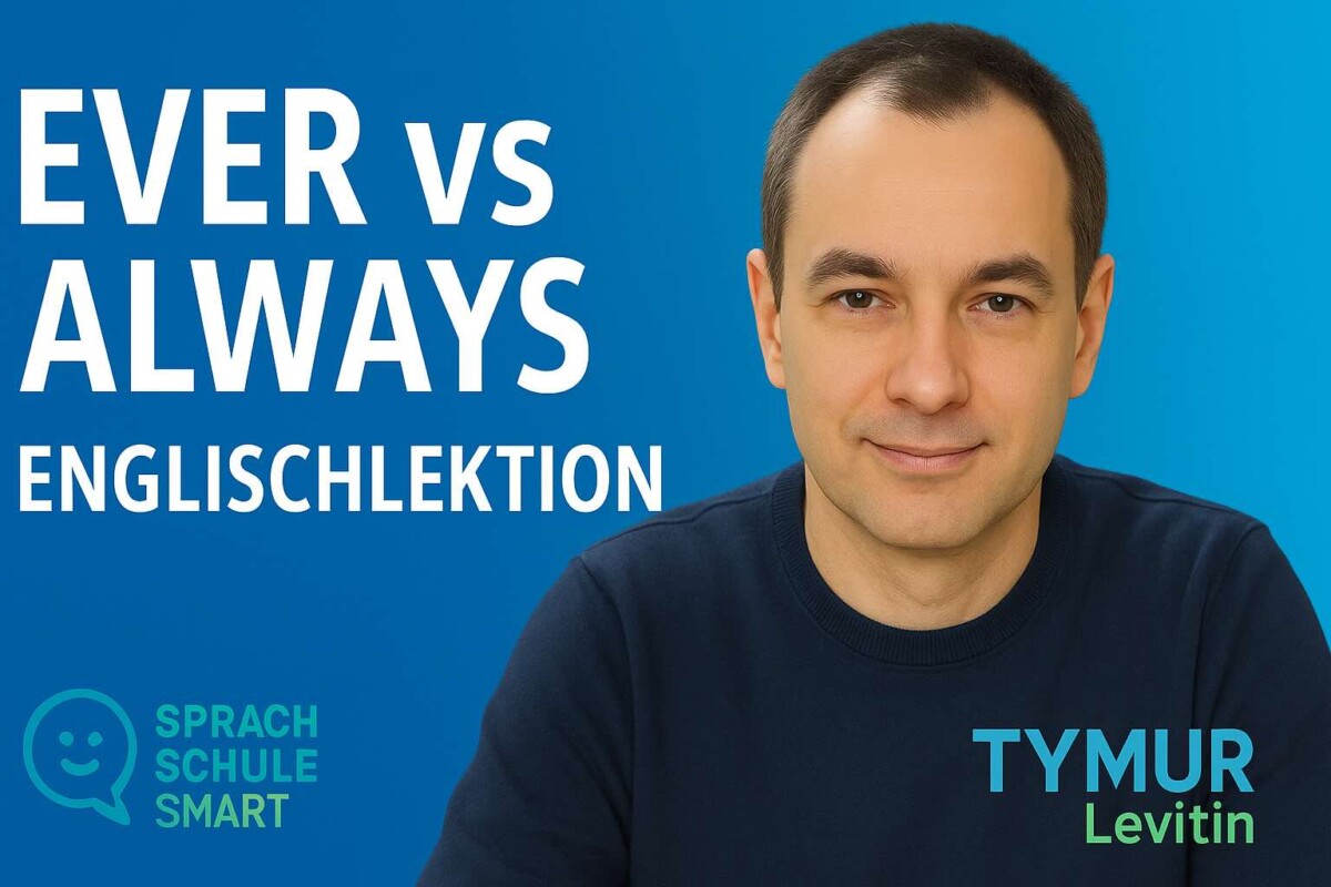 Ever vs Always — A 5-Minute English Lesson for German-Speaking Learners