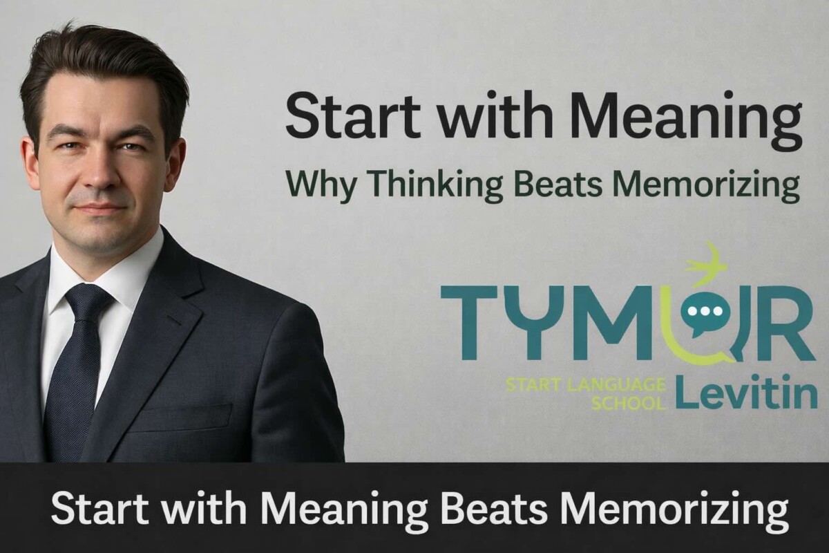 Start with Meaning: Why Thinking Beats Memorizing