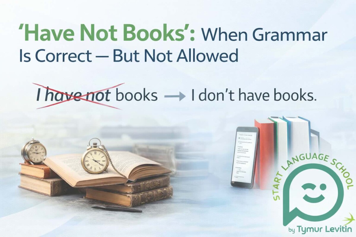 “Have Not Books”: When Grammar Is Correct — But Not Allowed