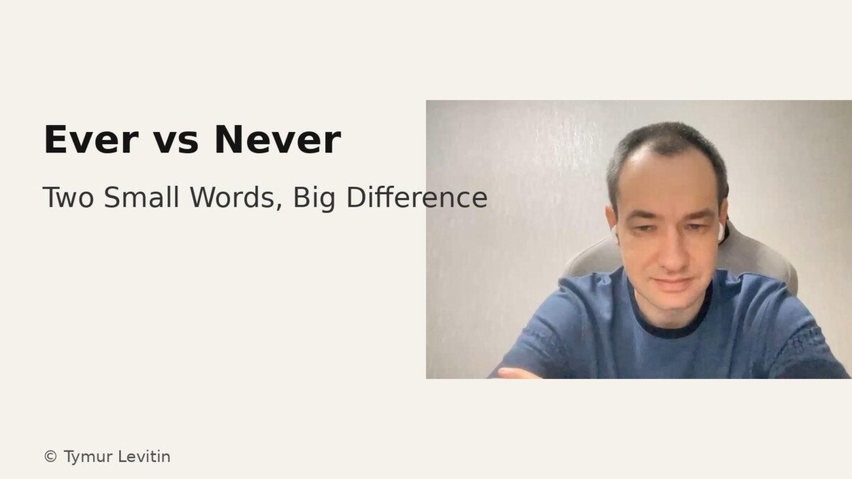 Ever vs Never — Two Small Words, Big Difference